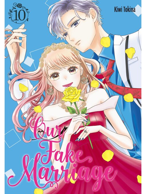 Title details for Our Fake Marriage, Volume 10 by Kiwi Tokina - Available